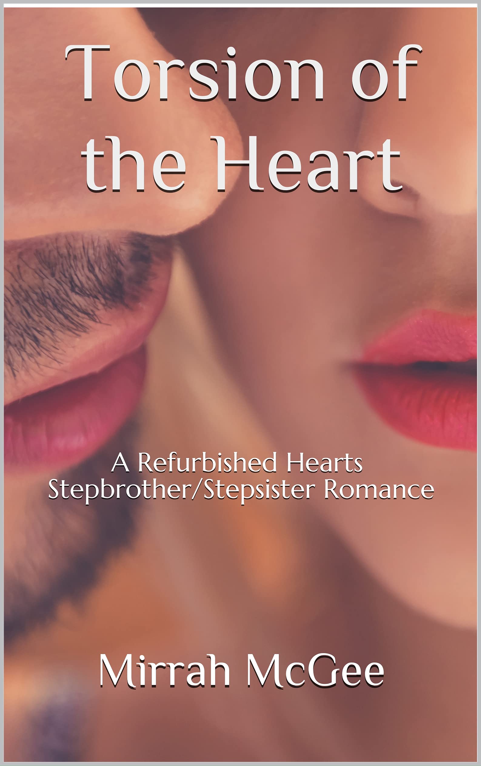 Torsion of the Heart (Refurbished Hearts #2)