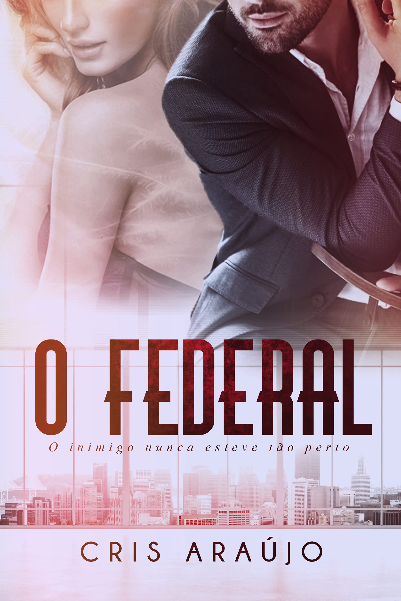 O Federal: O Inimigo Nunca Esteve tão Perto (Portuguese Edition)