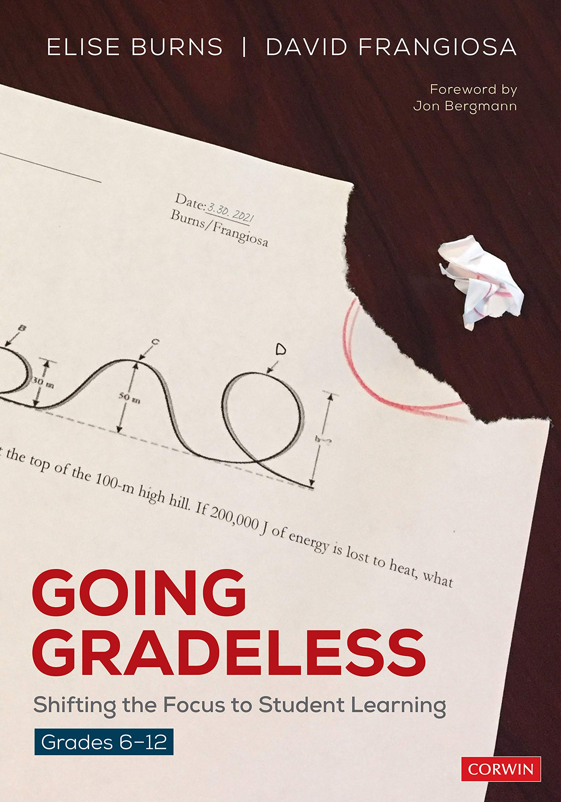 Going Gradeless, Grades 6-12: Shifting the Focus to Student Learning (Kindle Edition)