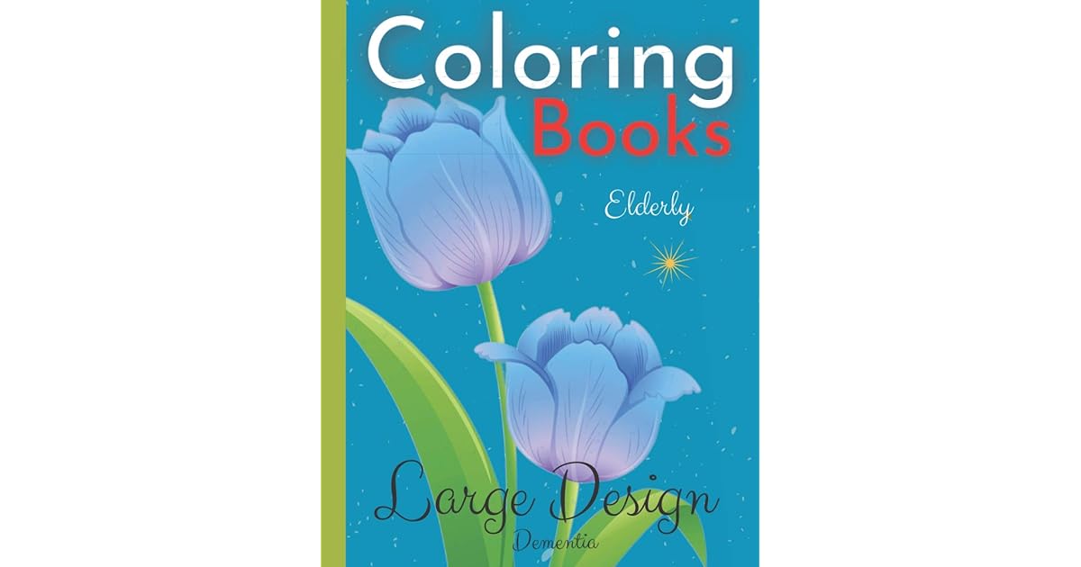 Elderly Coloring Books Large Design Dementia: Coloring books for