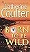 Born To Be Wild by Catherine Coulter