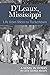 D'Leaux, Mississippi: Life ...