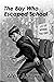 The Boy Who Escaped School