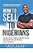 How To Sell To Nigerians: S...