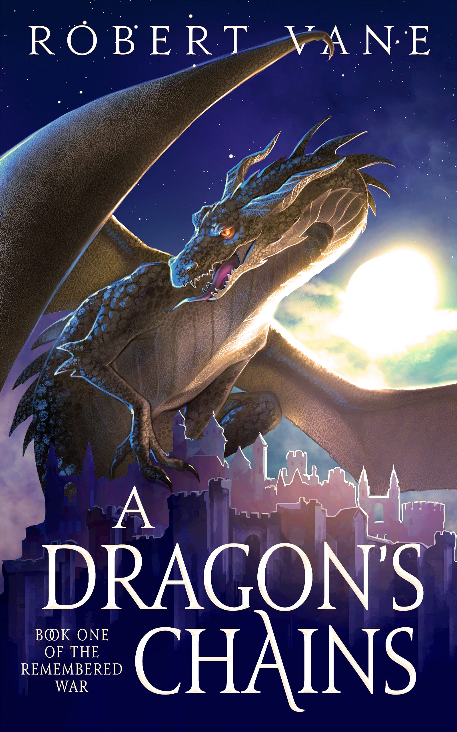 A Dragon's Chains (The Remembered War #1)
