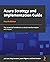 Azure Strategy and Implementation Guide: The essential handbook to cloud transformation with Azure, 4th Edition