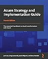 Azure Strategy and Implementation Guide: The essential handbook to cloud transformation with Azure, 4th Edition
