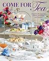 Come for Tea: Favorite Recipes for Scones, Savories and Sweets (TeaTime) Come for Tea: Favorite Recipes for Scones, Savories and Sweets (TeaTime)
