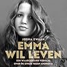 Emma wil leven by Josha Zwaan