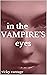 In the Vampire's Eyes: A le...