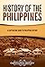 History of the Philippines by Captivating History