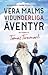 Vera Malms vidunderliga äventyr