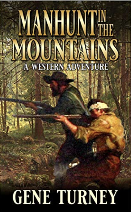 Manhunt In The Mountains: A Western Adventure (Arrival Of The Mountain Man Book 4)