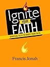 Ignite Your Faith...
