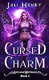 Cursed Charm (Arcane Witches, #1)