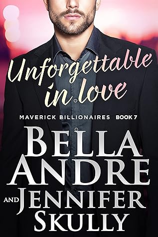 Unforgettable In Love (The Maverick Billionaires, #7)