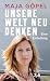 Unsere Welt neu denken: Eine Einladung