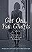 Get Out, You Ghosts: Stories from the Workshops Volume II