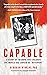 Capable: A Story of Triumph...