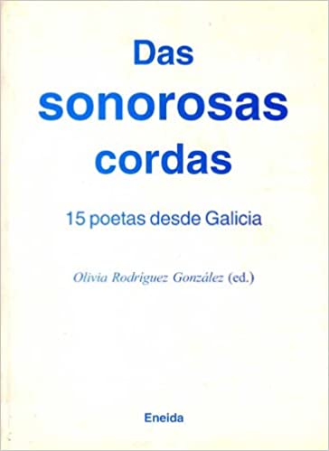 Das sonorosas cordas. 15 poetas desde Galicia