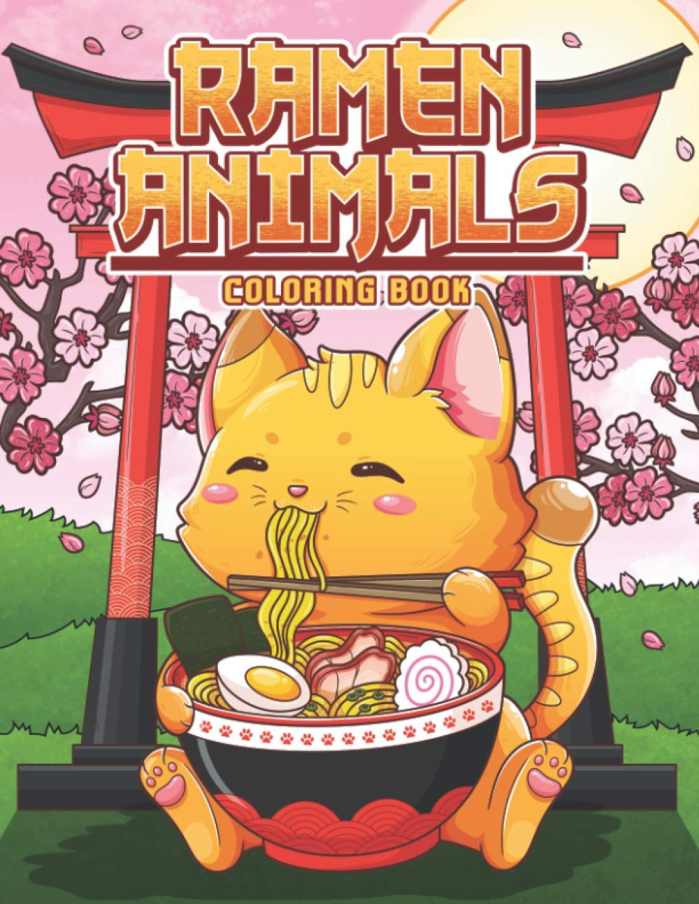Ramen Animals Coloring Book: Kawaii Animal Coloring Pages for Adult and Kids Japanese Food Lovers (Paperback)