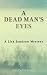 A Dead Man's Eyes by Lori Duffy Foster A Dead Man's Eyes by Lori Duffy Foster