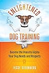 Enlightened Dog Training by Jesse Sternberg