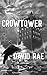 CROWTOWER (Book two of THE SUN THIEF)