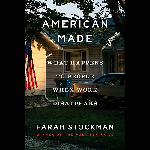 pdf download American Made: What Happens to People When Work Disappears