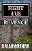 FIGHT 4 US: REVENGE