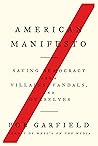 Book cover for American Manifesto: Saving Democracy from Villains, Vandals, and Ourselves