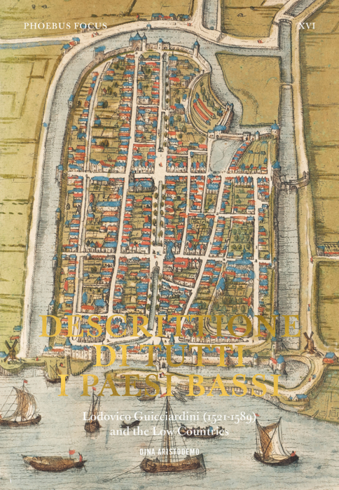 Descrittione di Tutti I Paesi Bassi – Lodovico Guicciardini (1521–1589) and the Low Countries