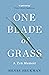 One Blade of Grass: A Zen Memoir