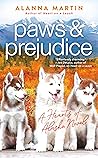 Paws & Prejudice by Alanna Martin