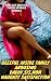 Gleeful Inside Family Arousing Daddy,Sis,Mom Naughty Satisfaction : Explicit Erotica Taboo Stories Bundle
