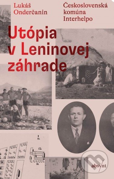 Utópia v Leninovej záhrade: Československá komúna Interhelpo