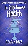 In Stitchness and in Health by Reagan  Davis