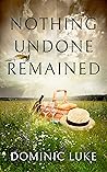 Nothing Undone Re...