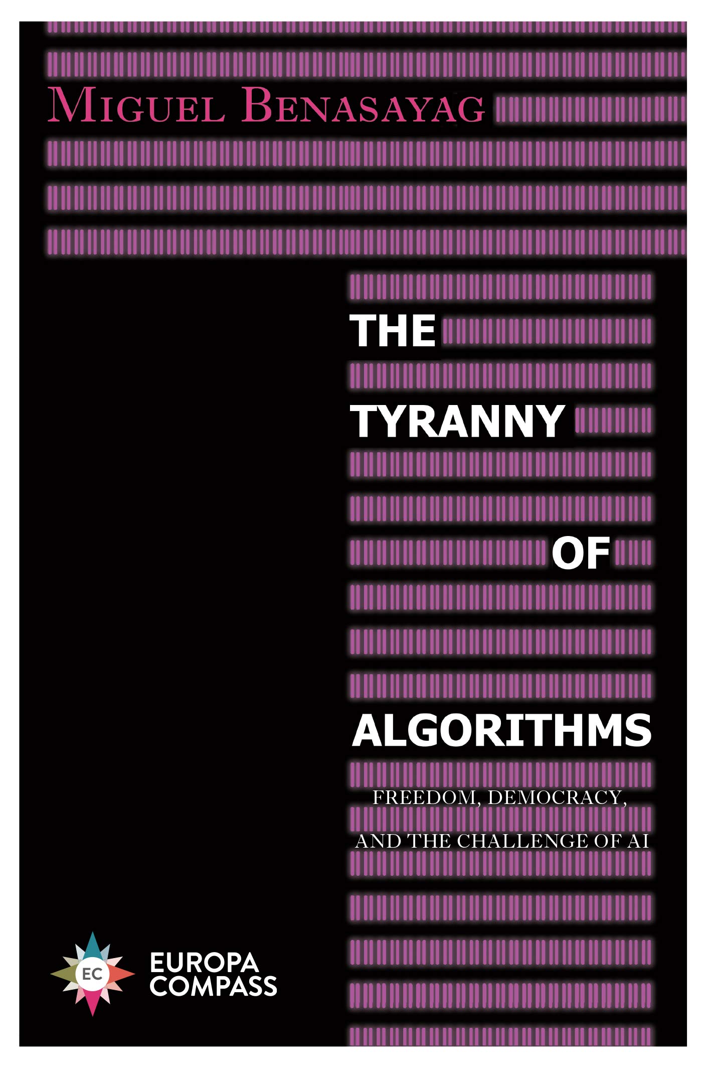 The Tyranny of Algorithms: Freedom, Democracy, and the Challenge of AI (Kindle Edition)