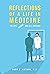 Reflections of A Life in Medicine: The Ups, Downs, and All Arounds