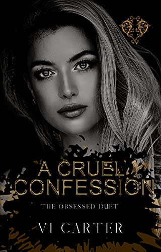 A Cruel Confession (The Obsessed Duet, #2)