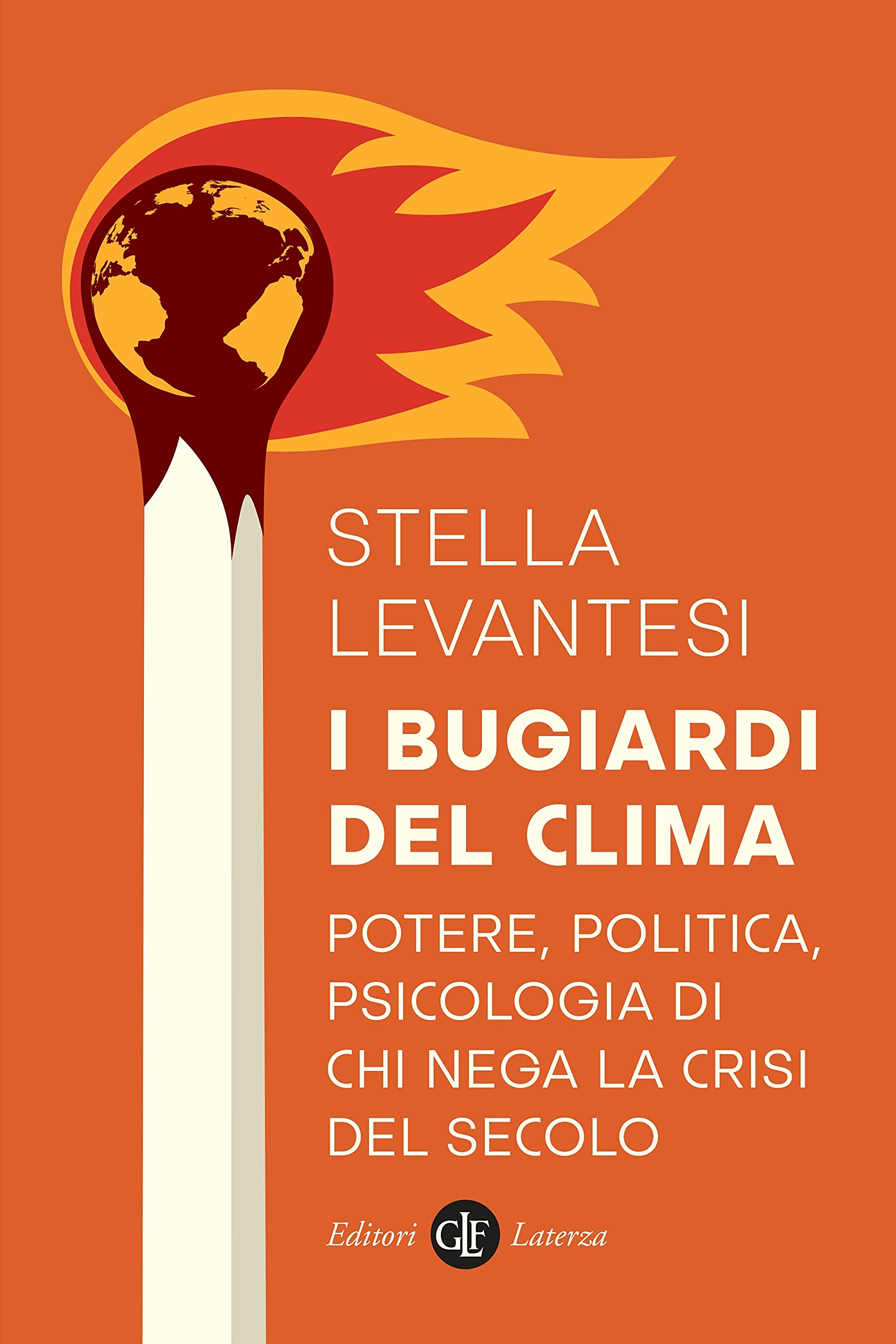 I bugiardi del clima. Potere, politica, psicologia di chi nega la crisi del secolo (Kindle Edition)