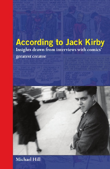 According to Jack Kirby: Insights drawn from interviews with comics' greatest creator (Paperback)