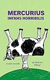Mercurius: Infans Horribilis: A Latin Novella (Latin Edition) Mercurius: Infans Horribilis: A Latin Novella