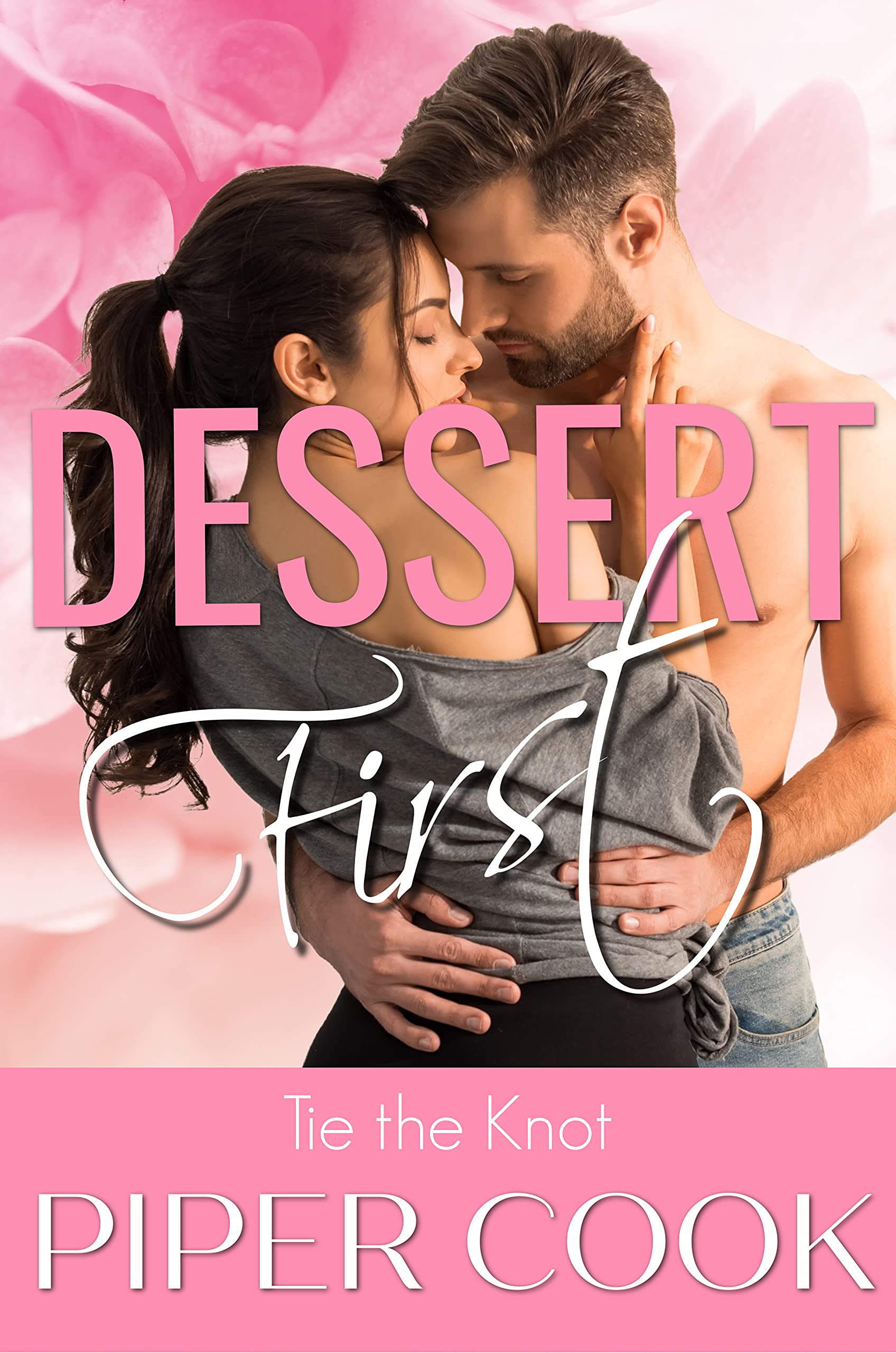 Dessert First (Tie the Knot #4)