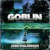 Goblin by Josh Malerman