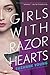 Girls with Razor Hearts (Girls with Sharp Sticks #2)