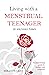 Living with a Menstrual Teenager in Anxious Times: An empowering guide for mothers and caregivers
