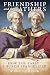 Friendship and the Fathers: How the Early Church Evangelized