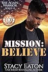 Mission: Believe (Rise Again Warrior #1) Mission: Believe